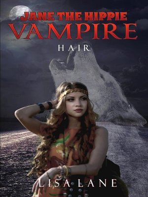 cover image of Jane the Hippie Vampire